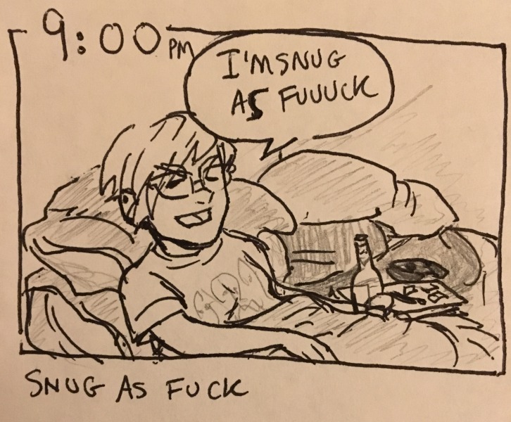 caption: snug as fuck. &ldquo;i'm snug as fuuuck&rdquo; i shout to the heavens, sitting in bed under the blankets with my comics, the tv remote, and a bottle of cider